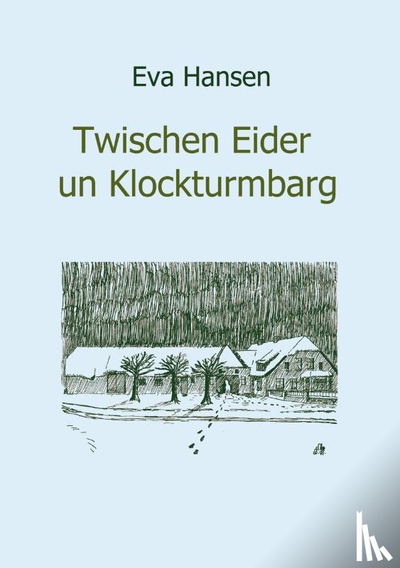 Hansen, Eva - Twischen Eider un Klockturmbarg
