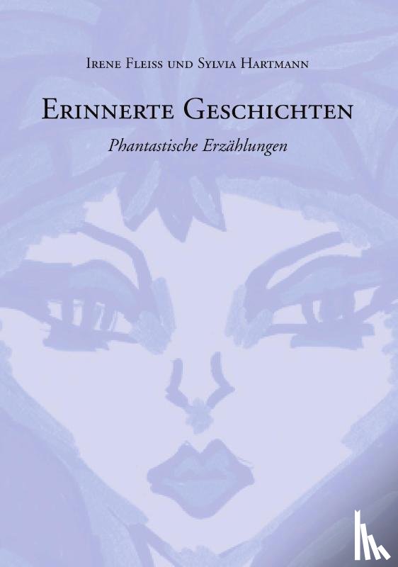 Fleiss, Irene, Hartmann Sylvia - Erinnerte Geschichten
