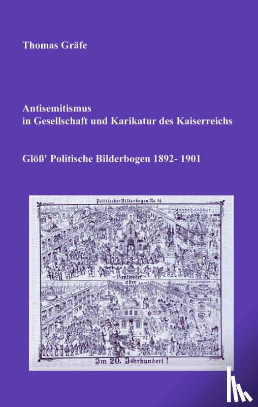 Grafe, Thomas - Antisemitismus in Gesellschaft und Karikatur des Kaiserreichs