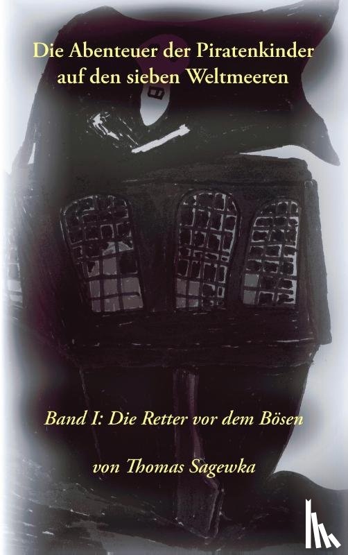 Sagewka, Thomas - Die Abenteuer der Piratenkinder auf den sieben Weltmeeren