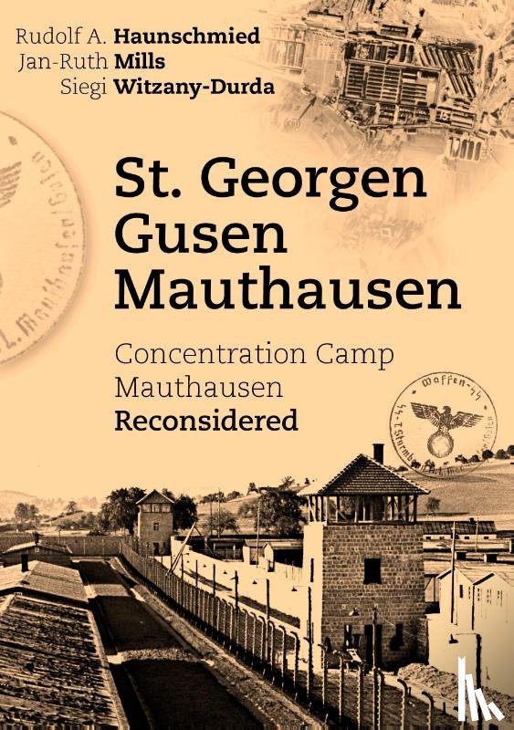 Haunschmied, Rudolf A, Mills, Jan-Ruth, Witzany-Durda, Siegi - St. Georgen - Gusen - Mauthausen