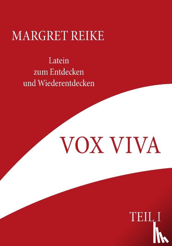 Reike, Margret - Vox Viva - Lebendiges Wort Teil I