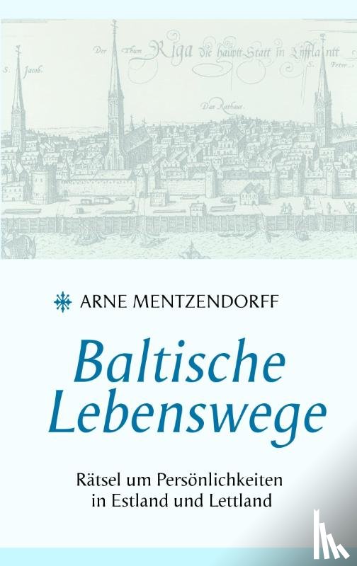 Mentzendorff, Arne - Baltische Lebenswege