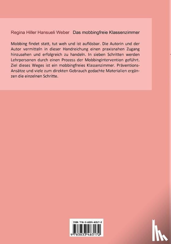 Weber, Hansueli, Hiller, Regina - Das mobbingfreie Klassenzimmer