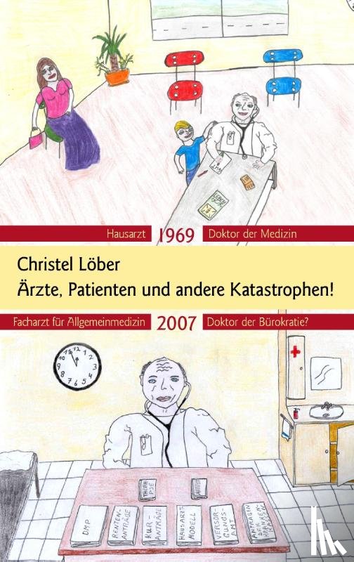 Löber, Christel - Ärzte, Patienten und andere Katastrophen