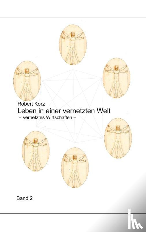 Korz, Robert - Leben in einer vernetzten Welt