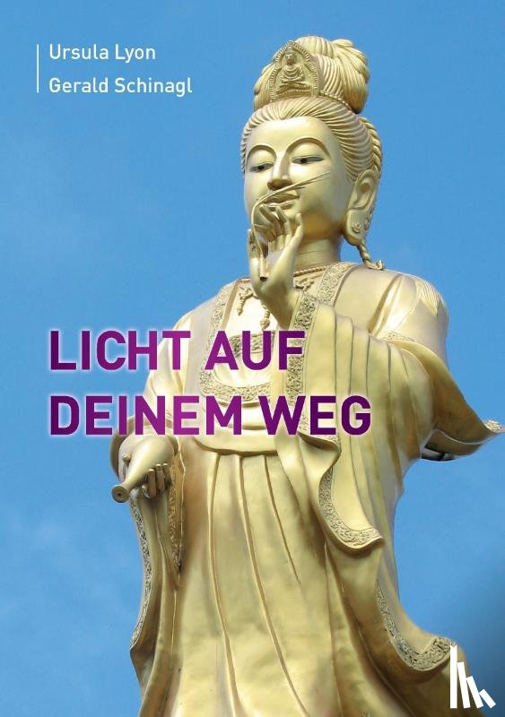 Schinagl, Gerald, Lyon, Ursula - Licht auf Deinem Weg