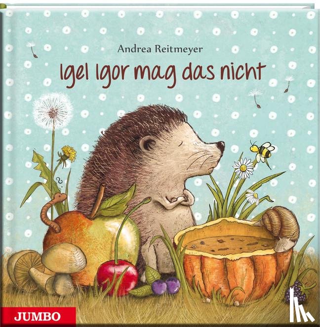 Reitmeyer, Andrea - Igel Igor mag das nicht!