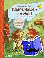 Meyer-Göllner, Matthias - Kleine Helden im Wald