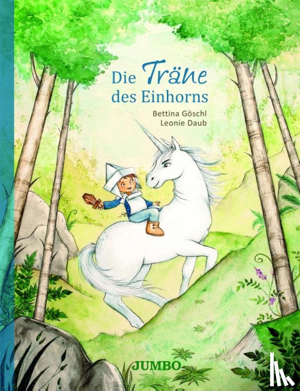 Göschl, Bettina - Die Träne des Einhorns