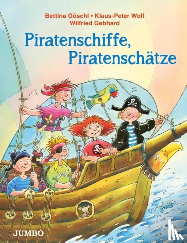 Wolf, Klaus-Peter, Göschl, Bettina, Gebhard, Wilfried - Piratenschiffe, Piratenschätze
