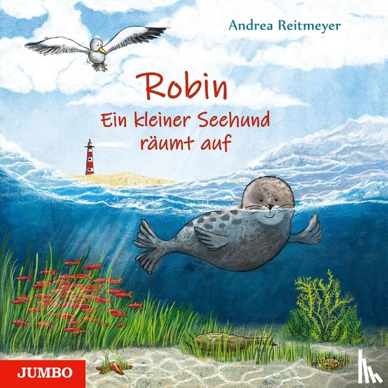 Reitmeyer, Andrea - Robin. Ein kleiner Seehund räumt auf