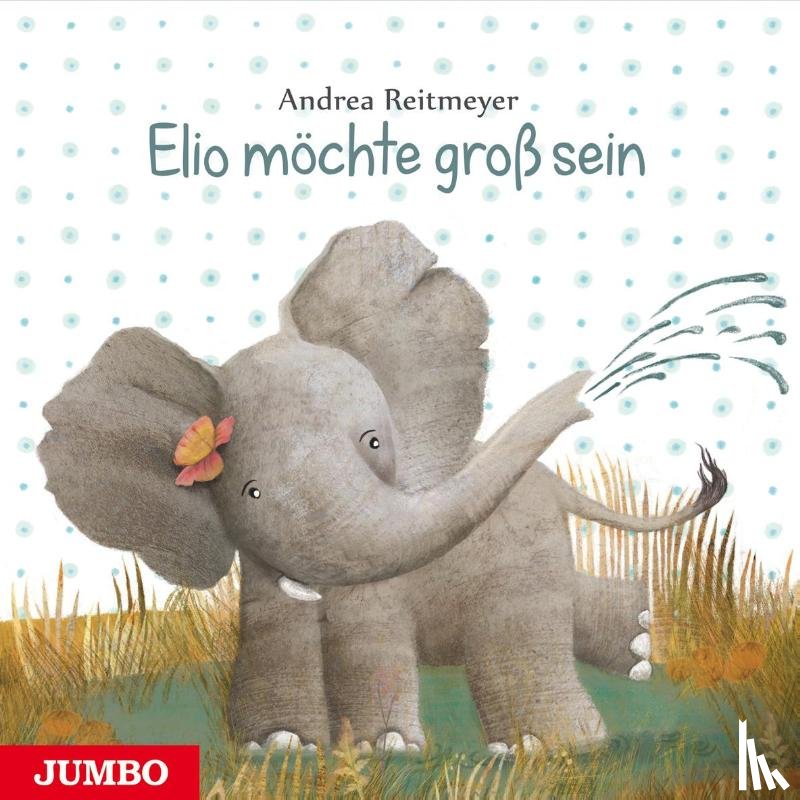Reitmeyer, Andrea - Elio möchte groß sein