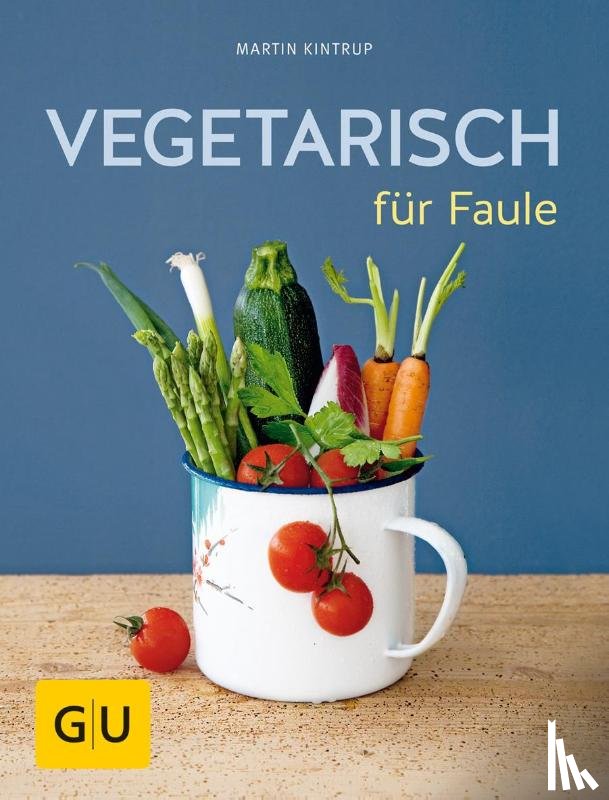 Kintrup, Martin - Vegetarisch für Faule