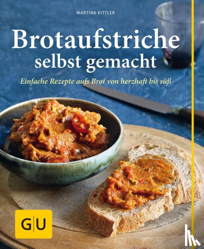 Kittler, Martina - Brotaufstriche selbst gemacht