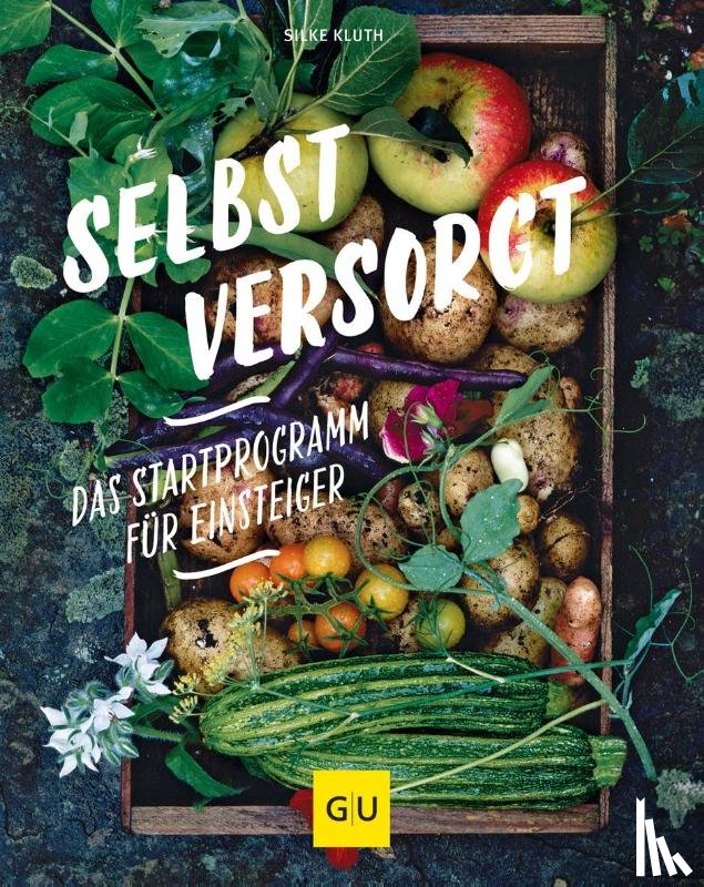 Kluth, Silke - Selbstversorgt - Das Startprogramm für Einsteiger