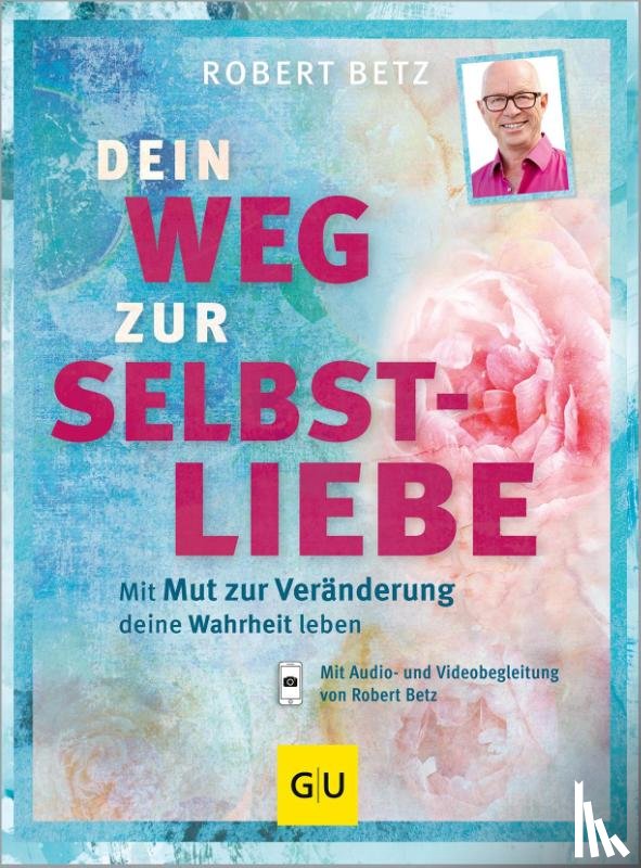 Betz, Robert - Dein Weg zur Selbstliebe