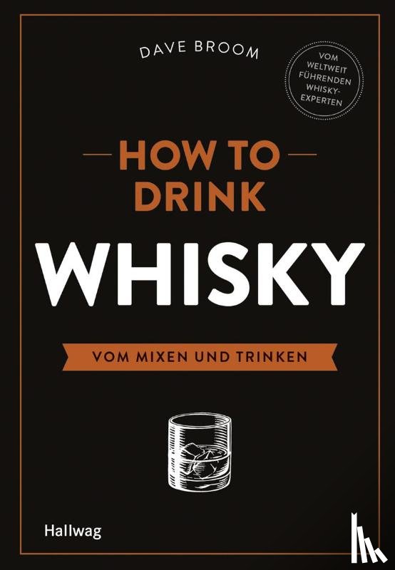 Broom, Dave - How to Drink Whisky