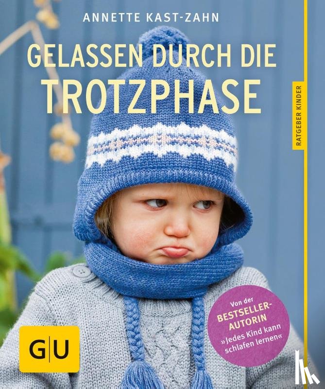 Kast-Zahn, Annette - Gelassen durch die Trotzphase