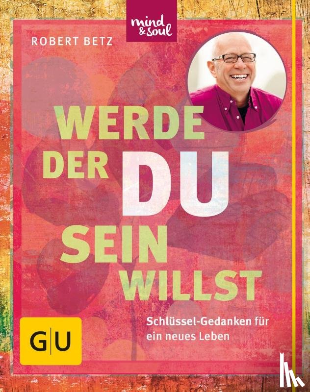 Betz, Robert - Werde, der du sein willst