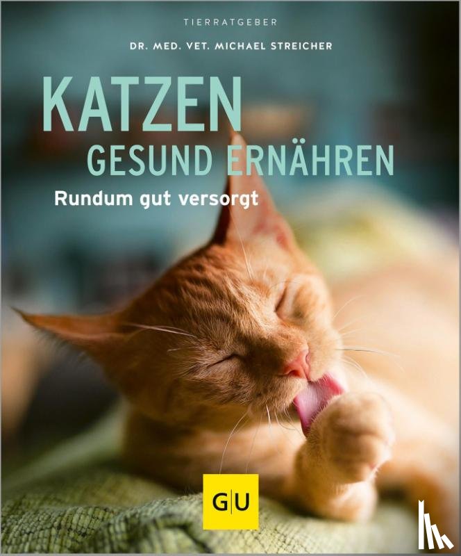 Streicher, Michael - Katzen gesund ernähren