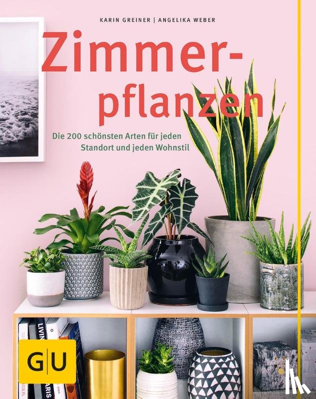 Greiner, Karin, Weber, Angelika - Zimmerpflanzen