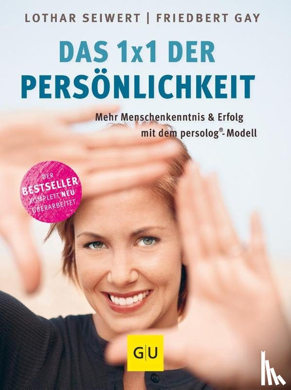 Gay, Friedbert, Seiwert, Lothar - Das 1x1 der Persönlichkeit
