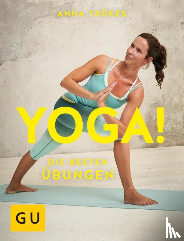 Trökes, Anna - Yoga! Die besten Übungen
