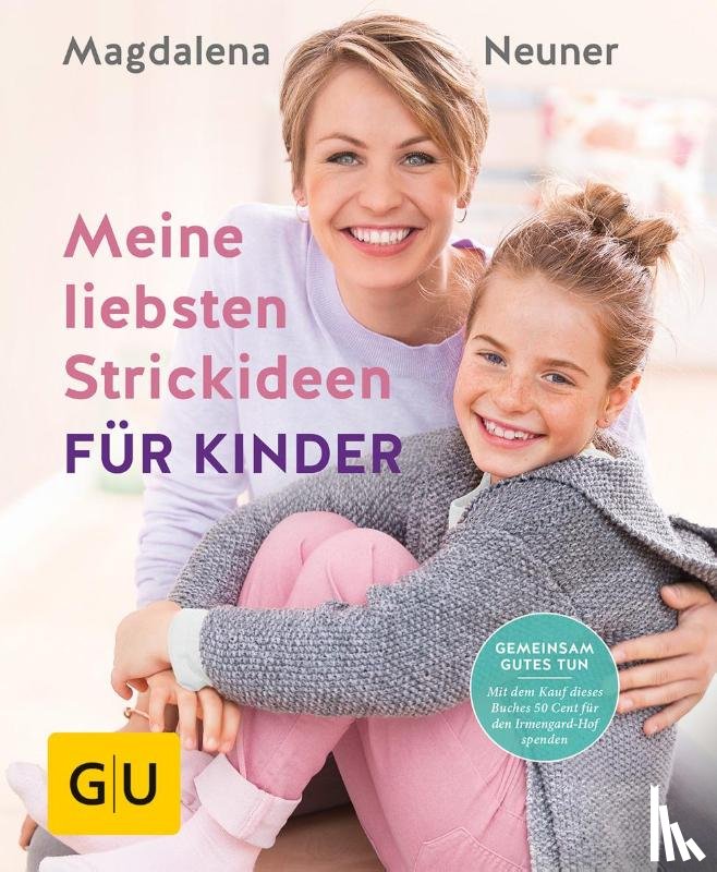 Neuner, Magdalena - Meine liebsten Strickideen für Kinder