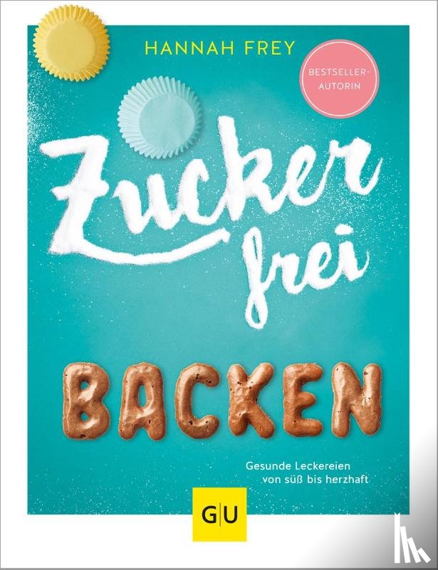 Frey, Hannah - Zuckerfrei backen