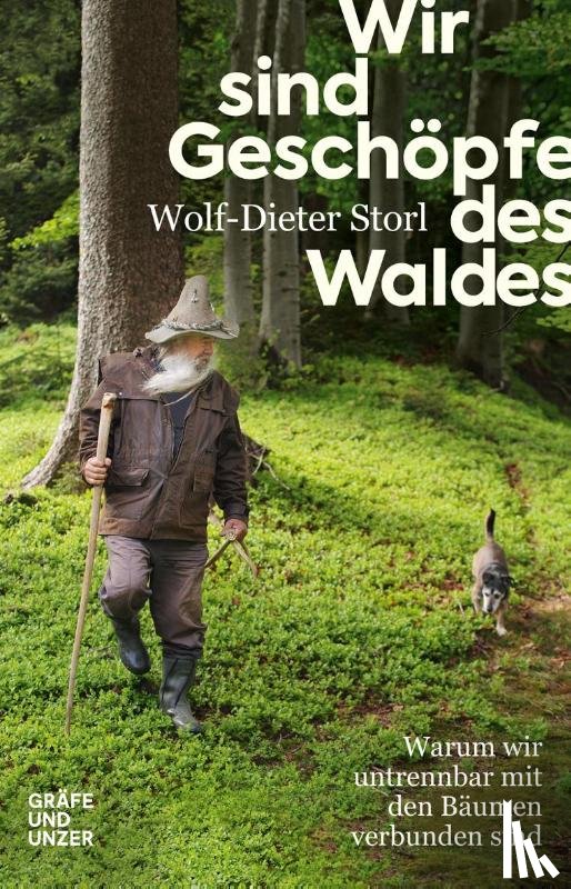 Storl, Wolf-Dieter - Wir sind Geschöpfe des Waldes