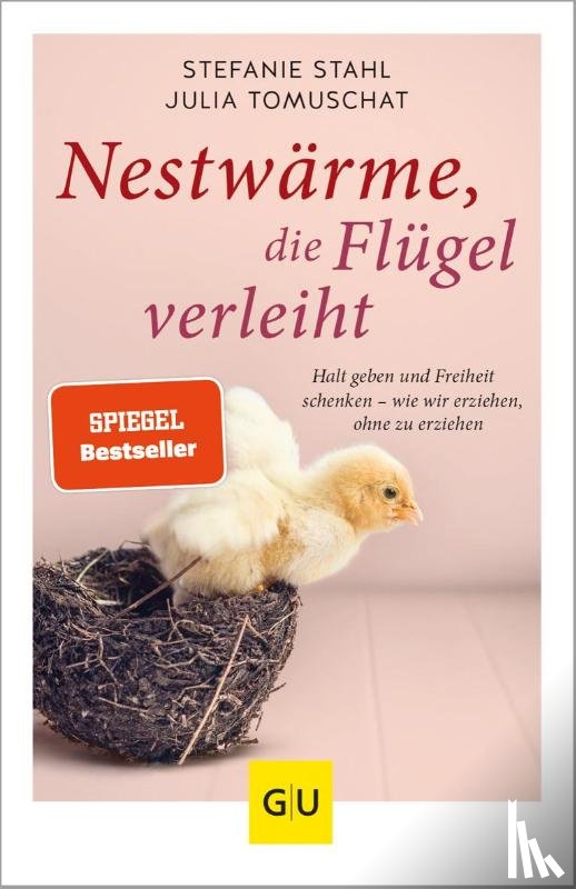 Stahl, Stefanie, Tomuschat, Julia - Nestwärme, die Flügel verleiht