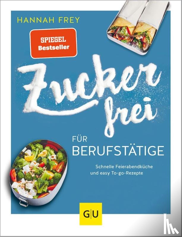 Frey, Hannah - Zuckerfrei für Berufstätige
