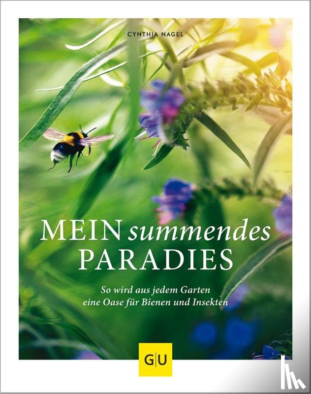 Nagel, Cynthia - Mein summendes Paradies