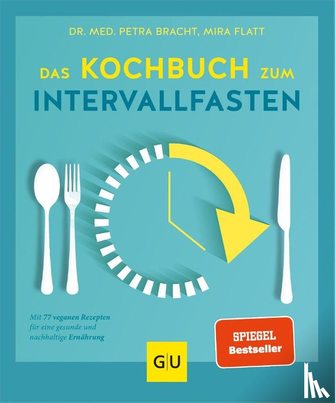 Bracht, Petra, Flatt, Mira - Das Kochbuch zum Intervallfasten