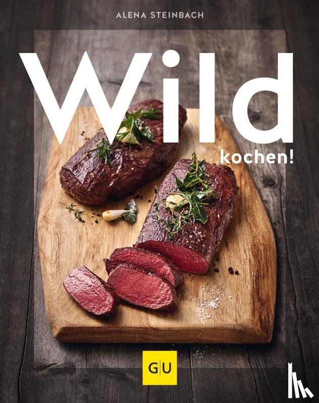 Steinbach, Alena - Wild kochen!