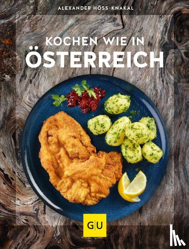 Höss-Knakal, Alexander - Kochen wie in Österreich