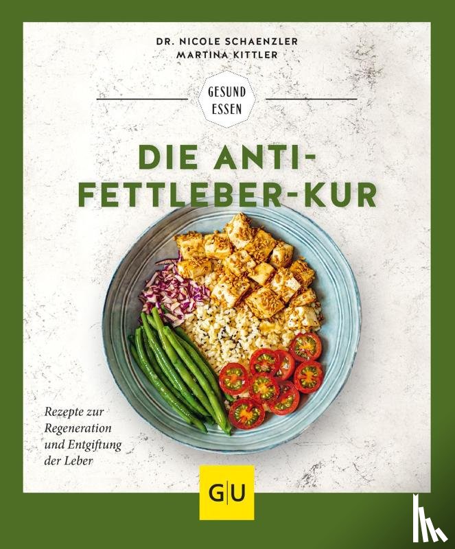 Kittler, Martina, Schaenzler, Nicole - Die Anti-Fettleber-Kur