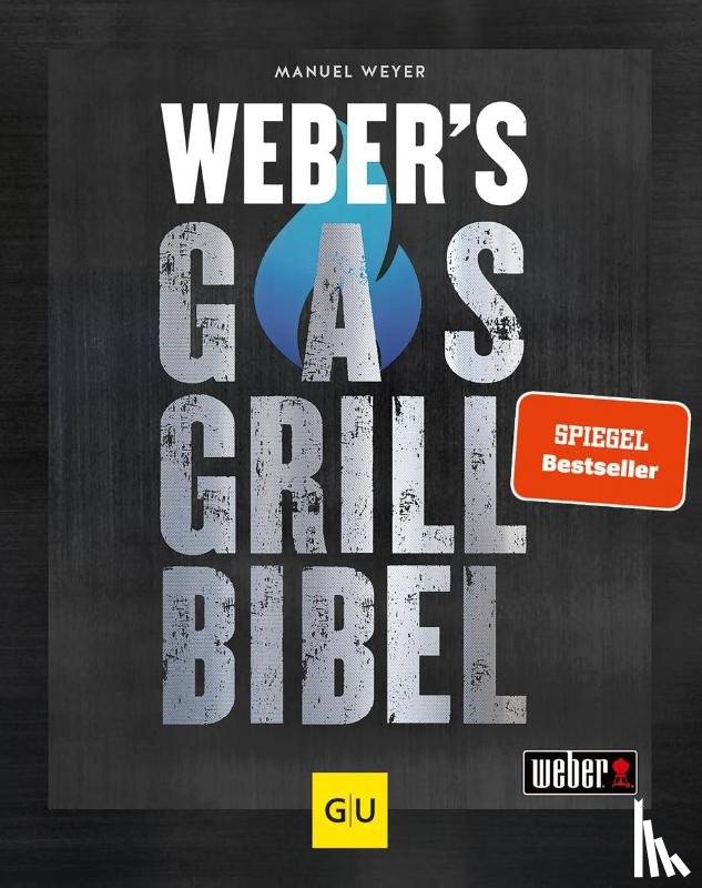 Weyer, Manuel - Weber's Gasgrillbibel