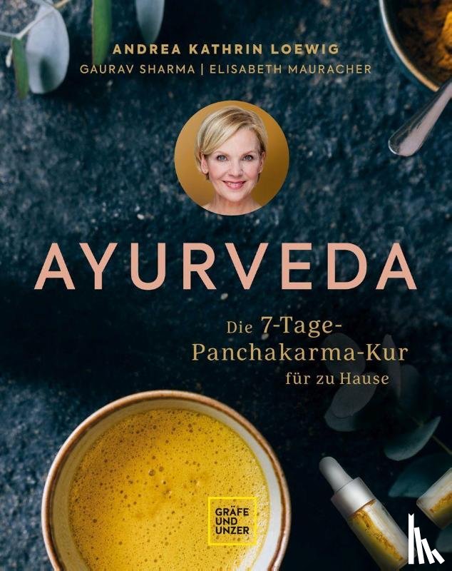 Loewig, Andrea Kathrin, Mauracher, Elisabeth, Sharma, Gaurav - Ayurveda