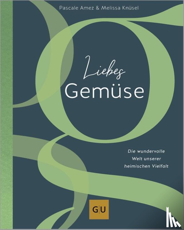 Amez, Pascale, Knüsel, Melissa - Liebes Gemüse