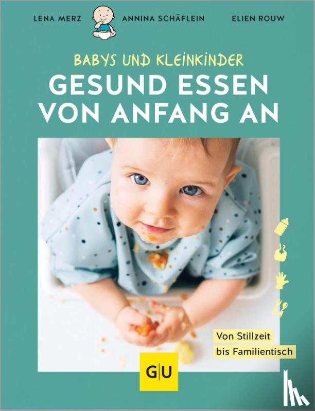 Merz, Lena, Schäflein, Annina, Rouw, Elien - Gesund essen von Anfang an