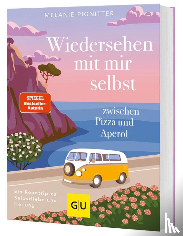 Pignitter, Melanie - Wiedersehen mit mir selbst zwischen Pizza und Aperol