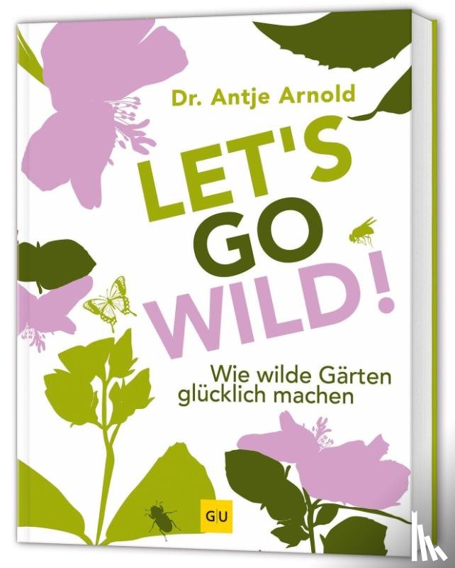 Arnold, Antje - Let's go wild!