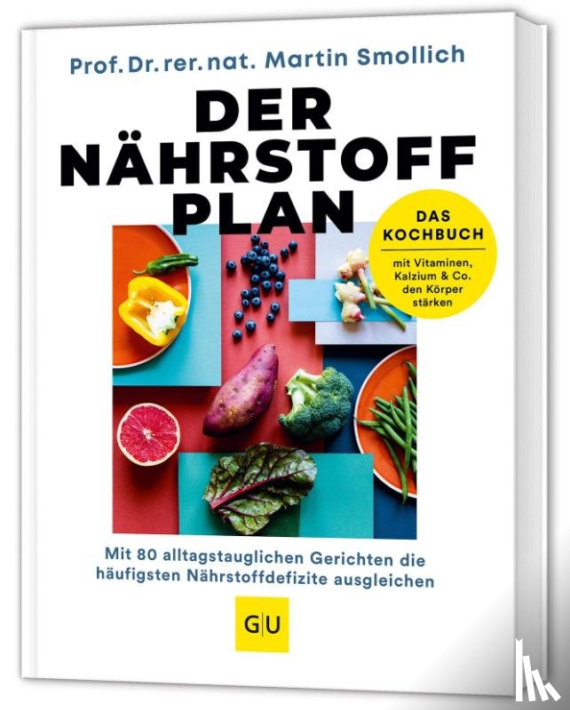 Smollich, rer. nat. Martin - Der Nährstoff-Plan - Das Kochbuch