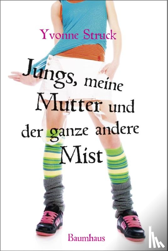 Struck, Yvonne - Jungs, meine Mutter und der ganze andere Mist