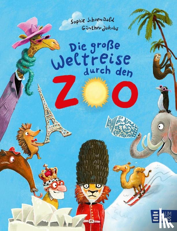 Schoenwald, Sophie - Die große Weltreise durch den Zoo