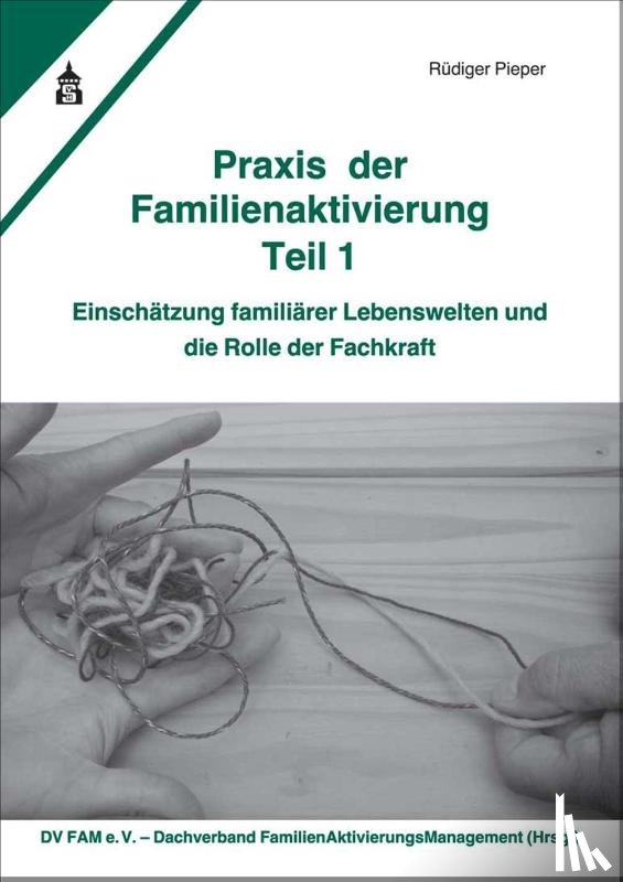 Pieper, Rüdiger - Praxis der Familienaktivierung Teil 1