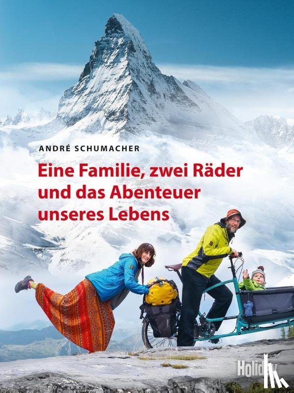 Schumacher, André - HOLIDAY Reisebuch: Eine Familie, zwei Räder und das Abenteuer unseres Lebens