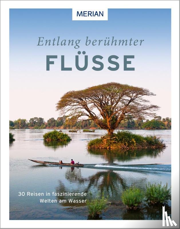 Nöldeke, Renate, Mohr, Dominik, Neu, Robert, Drouve, Andreas - Entlang berühmter Flüsse
